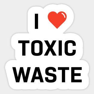 Real Genius - I Love Toxic Waste Sticker